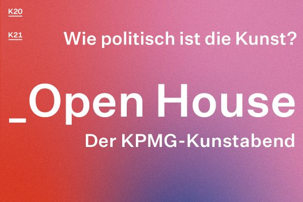 Kunstsammlung Nordrhein-Westfalen NRW K20 K21 KPMG OPEN HOUSE ArtJunk