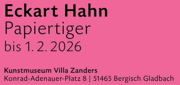 Kunstmuseum Villa Zanders Bergisch Gladbach Eckart Hahn Papiertiger Ad ArtJunk