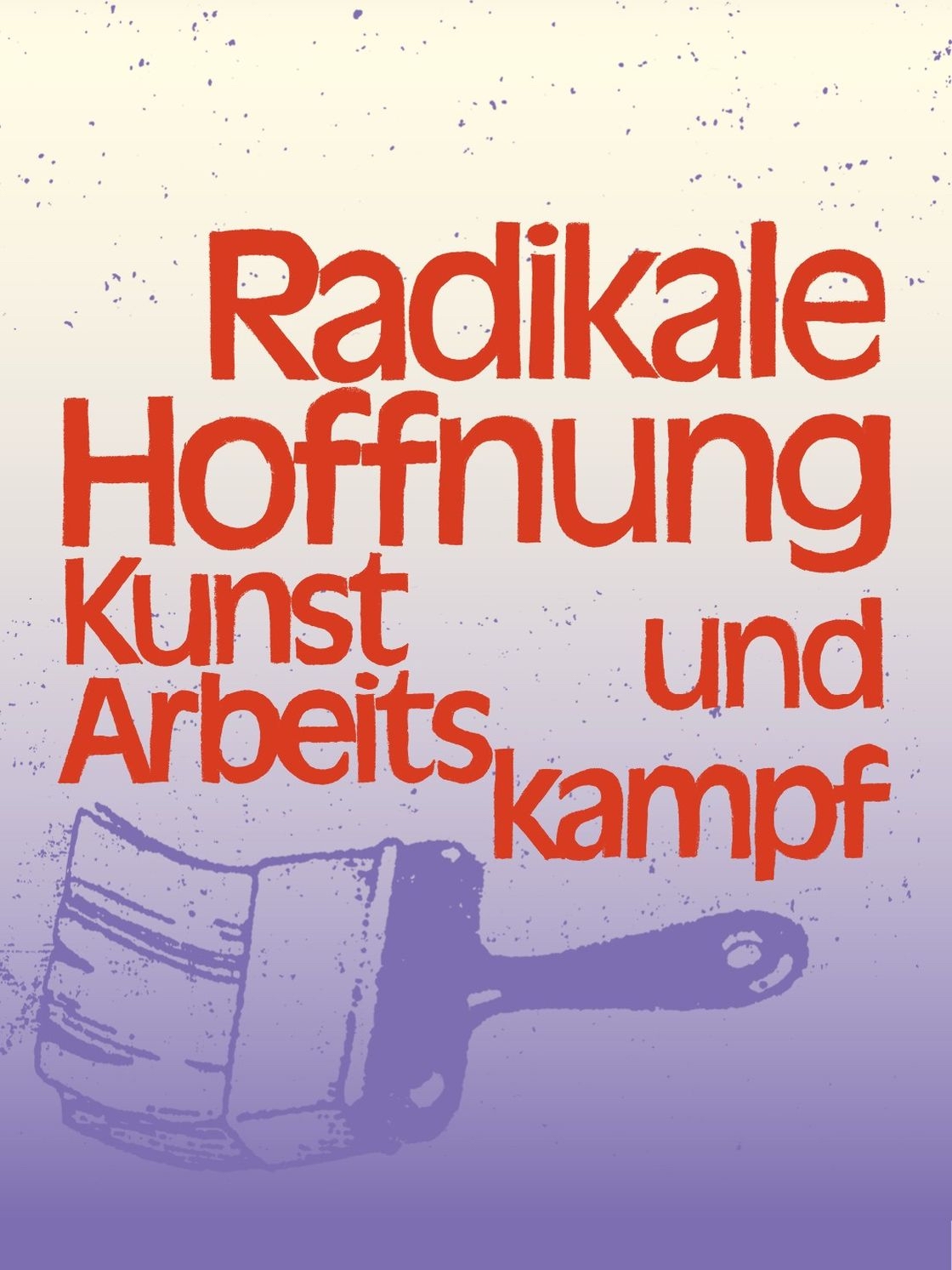 Kunstmuseum Gelsenkirchen Radikale Hoffnung Kunst und Arbeitskampf ArtJunk