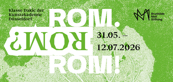 Brunhilde Moll Stiftung Klasse Danica Dakic Kunstakademie Düsseldorf ROM ROM ROM Ad ArtJunk